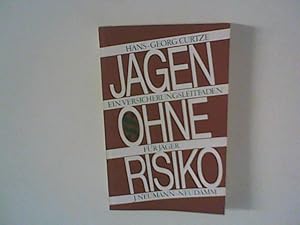 Seller image for Jagen ohne Risiko : Ein Versicherungsleitfaden fr Jger. for sale by ANTIQUARIAT FRDEBUCH Inh.Michael Simon