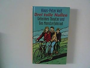 Seller image for Drei tolle Nullen. Geheimes Theater und Das Monsterfahrrad , Zwei Romane in einem Band. for sale by ANTIQUARIAT FRDEBUCH Inh.Michael Simon