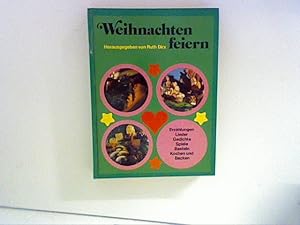 Seller image for Weihnachten feiern : Erzhlungen, Lieder, Gedichte, Spiele, Basteln, Kochen u. Backen. for sale by ANTIQUARIAT FRDEBUCH Inh.Michael Simon