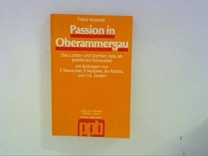 Bild des Verkufers fr Passion in Oberammergau : Das Leiden und Sterben Jesu als geistliches Schauspiel. zum Verkauf von ANTIQUARIAT FRDEBUCH Inh.Michael Simon