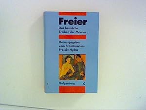 Seller image for Freier : das heimliche Treiben der Mnner. hrsg. vom Prostituierten-Projekt Hydra. Die Autorinnen: . for sale by ANTIQUARIAT FRDEBUCH Inh.Michael Simon