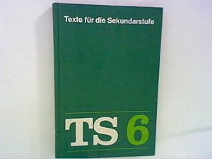 Bild des Verkufers fr Texte fr die Sekundarstufe. 6.Jahrgangsstufe. zum Verkauf von ANTIQUARIAT FRDEBUCH Inh.Michael Simon