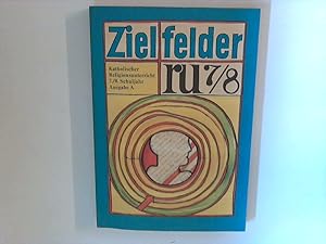 Bild des Verkufers fr Zielfelder ru7/8 : Ausgabe A. 7./8. Schuljahr. Unterrichtswerk f.d. kath. Religionsunterr. i. d. Sekundarstufe I. Hrsg. v. Dt. Katecheten-Verein, Mnchen. zum Verkauf von ANTIQUARIAT FRDEBUCH Inh.Michael Simon