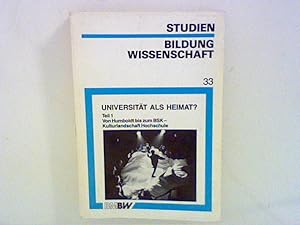 Bild des Verkufers fr Universitt als Heimat? Teil 1: Von Humboldt bis zum BSK - Kulturlandschaft Hochschule Untersuchung des Zentrums fr Kulturforschung Bonn Studien zu Bildung und Wissenschaft, Bd. 33 zum Verkauf von ANTIQUARIAT FRDEBUCH Inh.Michael Simon