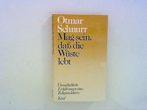 Bild des Verkufers fr Mag sein, da die Wste lebt. Unmagebliche Erfahrungen eines Religionslehrers zum Verkauf von ANTIQUARIAT FRDEBUCH Inh.Michael Simon