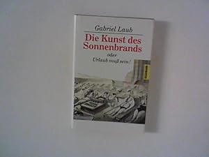 Imagen del vendedor de Die Kunst des Sonnenbrands oder Urlaub muss sein!. a la venta por ANTIQUARIAT FRDEBUCH Inh.Michael Simon