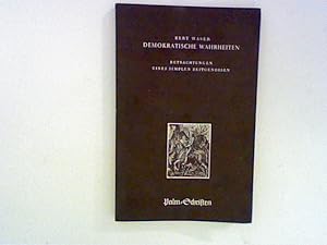 Seller image for Demokratische Wahrheiten: Betrachtungen eines simplen Zeitgenossen for sale by ANTIQUARIAT FRDEBUCH Inh.Michael Simon