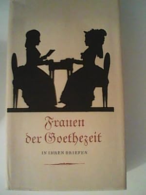 Image du vendeur pour Frauen der Goethezeit in ihren Briefen mis en vente par ANTIQUARIAT FRDEBUCH Inh.Michael Simon