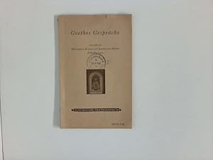 Bild des Verkufers fr Goethes Gesprche : Auswahl aus Eckermanns, Riemers und Kanzler von Mllers Aufzeichnungen zum Verkauf von ANTIQUARIAT FRDEBUCH Inh.Michael Simon