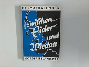 Seller image for Zwischen Eider und Wiedau : Heimatkalender fr Nordfriesland 1975 for sale by ANTIQUARIAT FRDEBUCH Inh.Michael Simon