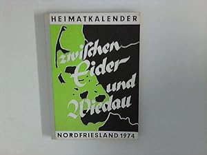 Seller image for Zwischen Eider und Wiedau : Heimatkalender fr Nordfriesland 1974 for sale by ANTIQUARIAT FRDEBUCH Inh.Michael Simon