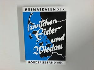 Seller image for Zwischen Eider und Wiedau : Heimatkalender fr Nordfriesland 1994 for sale by ANTIQUARIAT FRDEBUCH Inh.Michael Simon