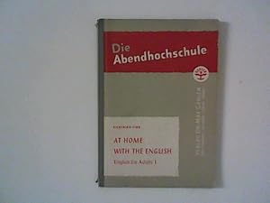 Bild des Verkufers fr Die Abendhochschule : At home with the english ; English for adults I. Hrsg. von Ludwig Sroka, Franz Bolz und Hans Krommes. zum Verkauf von ANTIQUARIAT FRDEBUCH Inh.Michael Simon