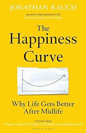 Seller image for The Happiness Curve: Why Life Gets Better After Midlife for sale by WeBuyBooks