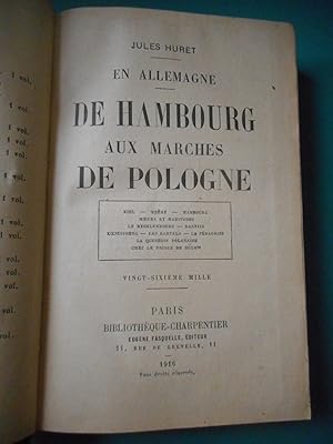 Seller image for En Allemagne - De Hambourg aux marches de Pologne - Kiel. Brme. Hambourg. Moeurs et habitudes. Le Mecklembourg. Dantzig. Koeningsberg. Les Kartels. La Pdagogie. La question polonaise. Chez le prince de Blow for sale by Frederic Delbos