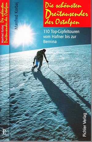 Bild des Verkufers fr Die schnsten Dreitausender der Ostalpen. 150 Top-Gipfeltouren vom Hafner bis zur Bernina. zum Verkauf von Antiquariat Krikl