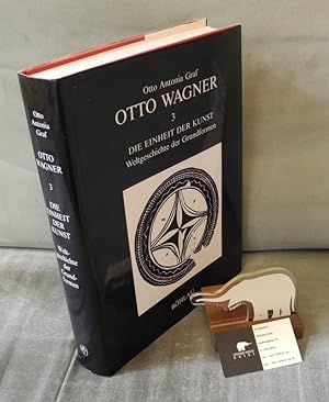 Otto Wagner. (Tl.) 3. Die Einheit der Kunst. Weltgeschichte der Grundformen