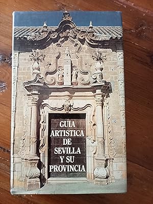 Immagine del venditore per GUIA ARTISTICA DE SEVILLA Y SU PROVINCIA venduto da Itziar Arranz Libros & Dribaslibros