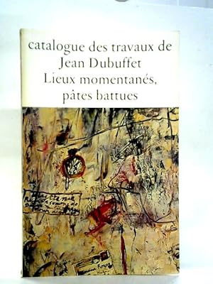 Seller image for Catalogue des travaux de Jean Dubuffet, Fascicule VIII: Lieux momentan s, pates battues for sale by World of Rare Books