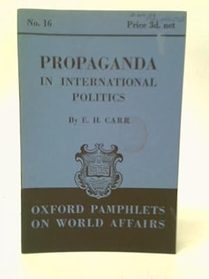 Seller image for Propaganda in International Politics. Oxford Pamphlets on World Affairs, No.16 for sale by World of Rare Books