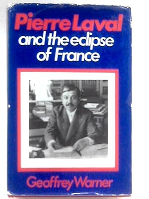 Seller image for Pierre Laval and the Eclipse of France for sale by World of Rare Books