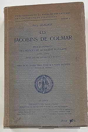 Les Jacobins de Colmar Procès verbaux des séances de la société Populaire 1791 - 1795 Publié avec...