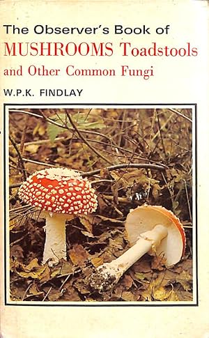 Immagine del venditore per The Observer's Book of Mushrooms, Toadstools and Other Common Fungi (No. 19) venduto da M Godding Books Ltd