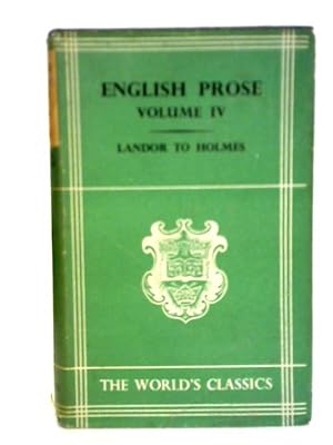 Image du vendeur pour English Prose, Volume IV: Landor to Holmes mis en vente par World of Rare Books