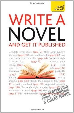 Bild des Verkufers fr Write a Novel - And Get It Published: Teach Yourself zum Verkauf von WeBuyBooks