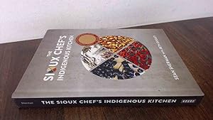 Seller image for The Sioux Chefs Indigenous Kitchen (Signed) for sale by BoundlessBookstore