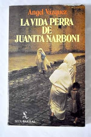 Imagen del vendedor de La vida perra de Juanita Narboni a la venta por Alcan Libros