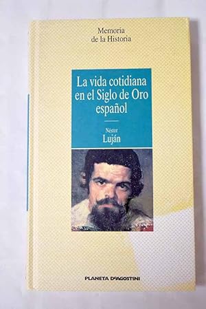 Imagen del vendedor de La vida cotidiana en el siglo de oro espaol a la venta por Alcan Libros