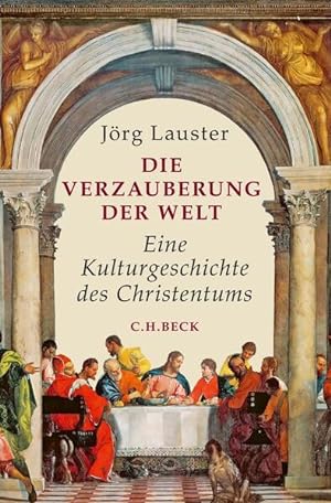 Seller image for Die Verzauberung der Welt : eine Kulturgeschichte des Christentums. for sale by Antiquariat Thomas Haker GmbH & Co. KG