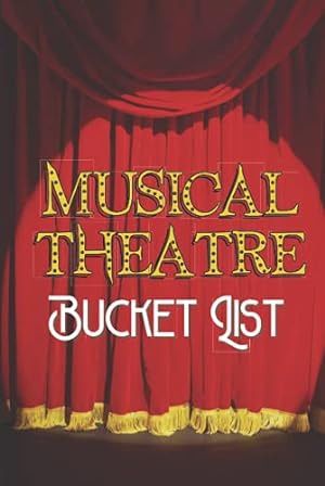 Image du vendeur pour Musical Theatre Bucket List Journal: Musical Theatre Gifts. Log Rate Review and Remember Your Theatre Trips. Ticket Stub Diary For Theatre Tickets mis en vente par WeBuyBooks 2