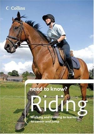 Image du vendeur pour Riding (Collins Need to Know?): Expert Instruction for All Ages and Abilities (Need to Know? (Collins)) mis en vente par WeBuyBooks 2
