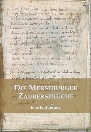 Seller image for Die Merseburger Zaubersprche: Eine Einfhrung (Kleine Schriften der Vereinigten Domstifter zu Merseburg und Naumburg und des Kollegialstifts Zeitz) for sale by artbook-service