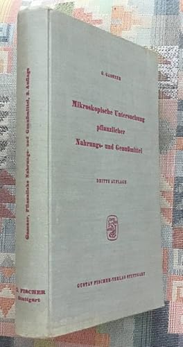 Mikroskopische Untersuchung pflanzlicher Nahrungs- und Genussmittel. Gustav Gassner. Hrsg. von Fr...