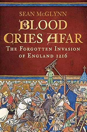 Immagine del venditore per Blood Cries Afar: 1216: The Forgotten Invasion of England 1216 venduto da WeBuyBooks