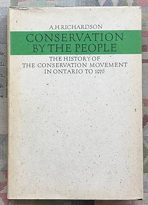 Conservation by the people : the history of the conservation movement in Ontario to 1970