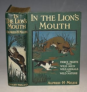 In The Lion&apos;s Mouth Fierce Fights with Wild Men, Wild Animals & Wild Nature; by Frank Stockt...