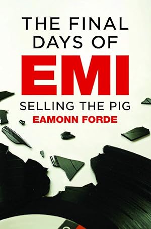 Seller image for The Final Days of EMI: Selling the Pig for sale by Redux Books