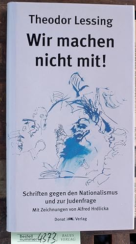 Bild des Verkufers fr Lessing, Theodor: Ausgewhlte Schriften. Teil: Bd. 2. "Wir machen nicht mit!" Schriften gegen den Nationalismus und zur Judenfrage.Unter Mitarb. von Helmut Donat. Mit Beitr. und Zeichn. von Walter Grab zum Verkauf von Baues Verlag Rainer Baues 