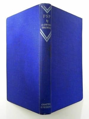 Seller image for F.S.P.: an NCO`s description of his and others` first six months of war, January 1st - June 1st, 1940 for sale by Cotswold Internet Books