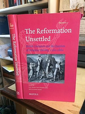 The Reformation Unsettled: British Literature and the Question of Religious Identity, 1560-1660