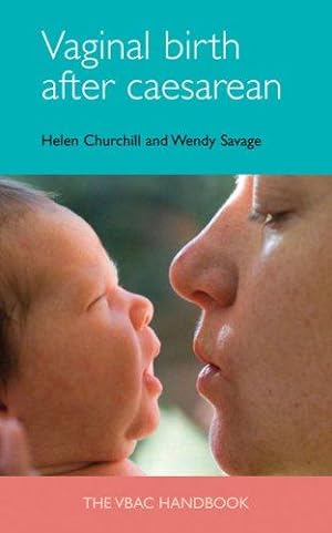 Image du vendeur pour Vaginal Birth After Caesarean: The VBAC Handbook mis en vente par WeBuyBooks