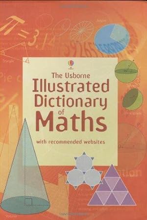 Image du vendeur pour Illustrated Dictionary of Maths (Usborne Illustrated Dictionaries) mis en vente par WeBuyBooks 2