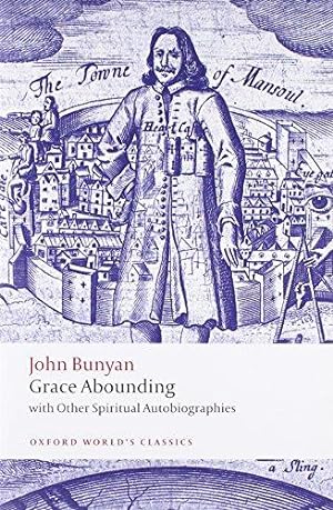 Seller image for Grace Abounding with Other Spiritual Autobiographies (Oxford World's Classics) for sale by WeBuyBooks