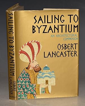 Bild des Verkufers fr Sailing to Byzantium An Architectural Companion Illustrated by the Author. zum Verkauf von PROCTOR / THE ANTIQUE MAP & BOOKSHOP