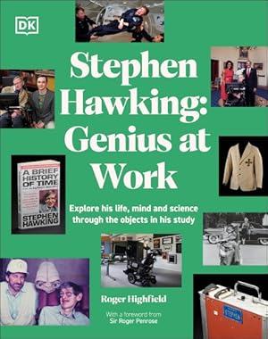 Imagen del vendedor de Stephen Hawking : Genius at Work; Exploring His Life, Mind and Science Through the Objects in His Study a la venta por GreatBookPrices