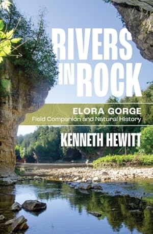 Seller image for Rivers in Rock : Elora Gorge Field Companion and Natural History for sale by GreatBookPrices